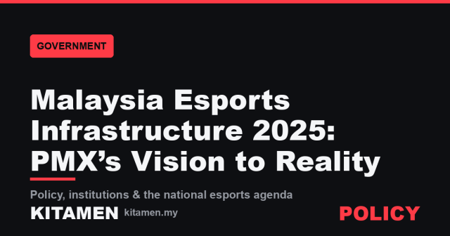 malaysias-esports-infrastructure-vision-from-pmxs-policy-to-og Malaysia Esports Infrastructure 2025: PMX’s Vision to Reality — KITAMEN