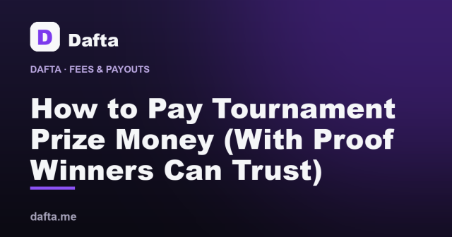 How to Pay Tournament Prize Money (With Proof Winners Can Trust) - Dafta